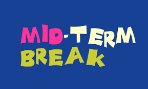 Mid Term Break